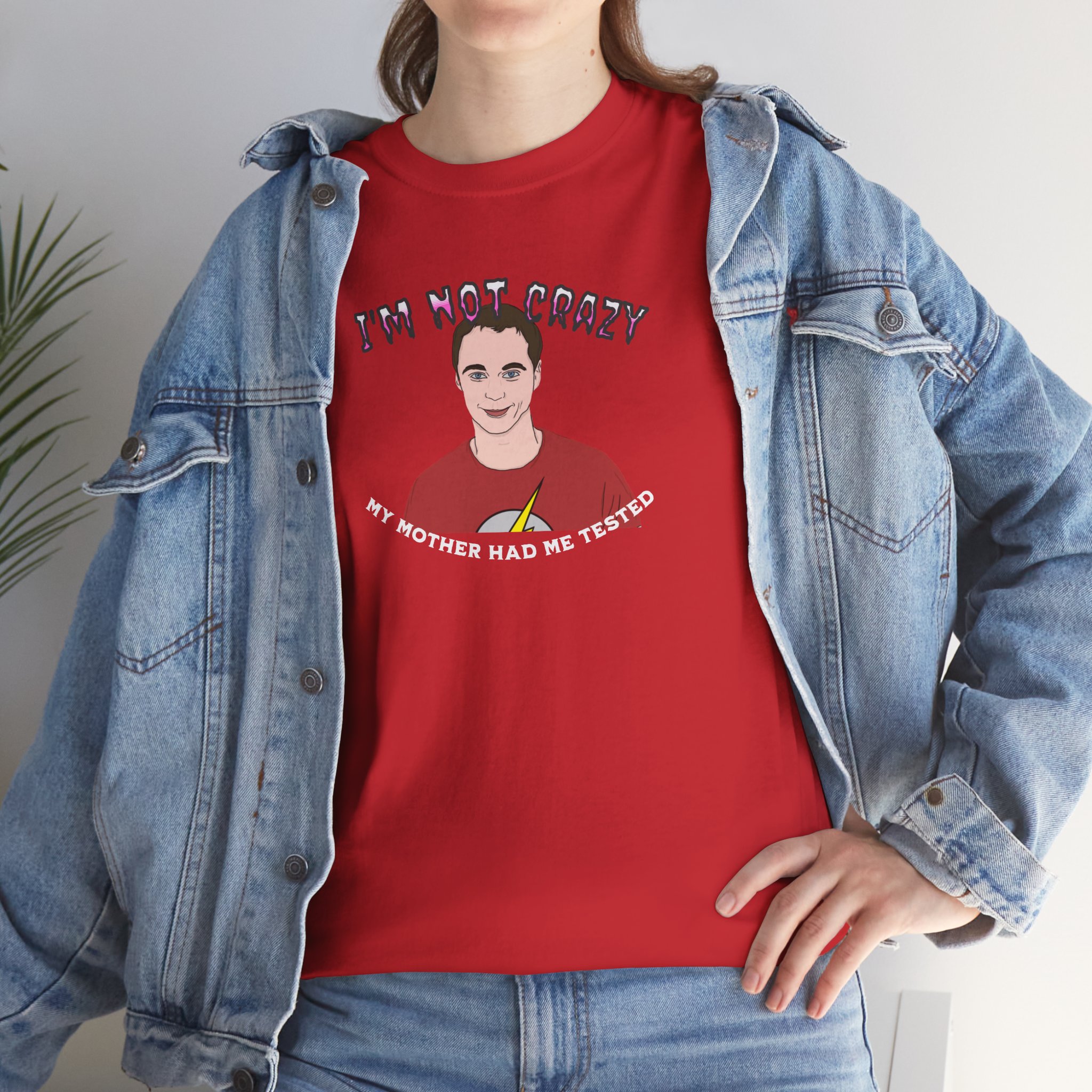 Sheldon Fans T-Shirt I'm Not Crazy Tee - Image 9