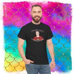 Sheldon Fans T-Shirt I’m Not Crazy Tee